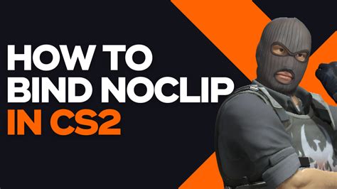 bind noclip csgo.